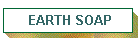 EARTH SOAP